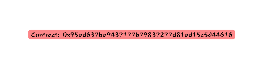 Contract 0x95ad637ba9437177b79837277d81ad15c5d44616